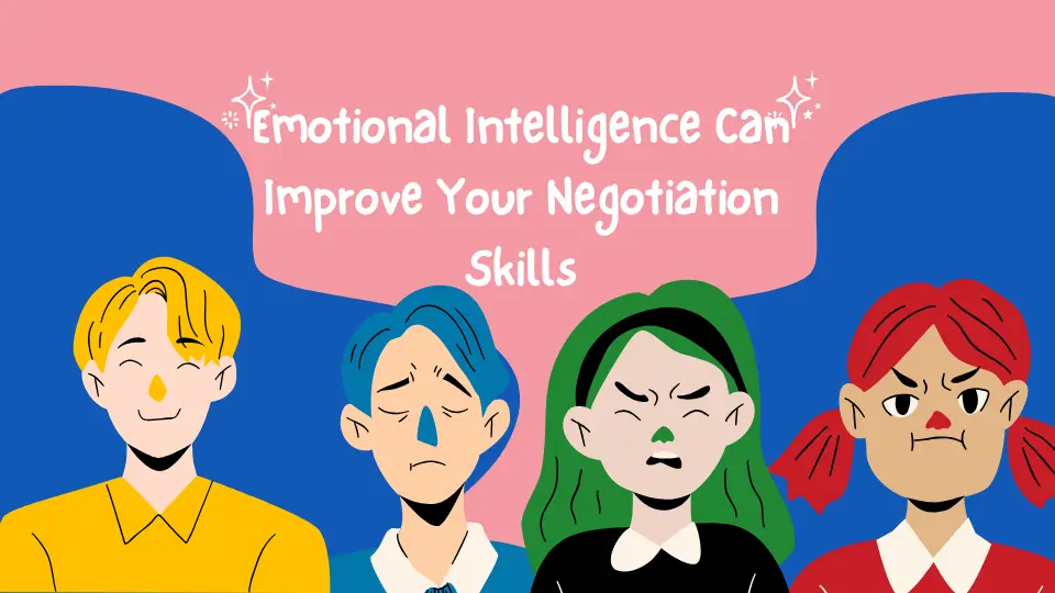 How Emotional Intelligence Can Improve Your Negotiation Skills
