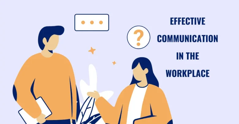 Effective Communication in the Workplace